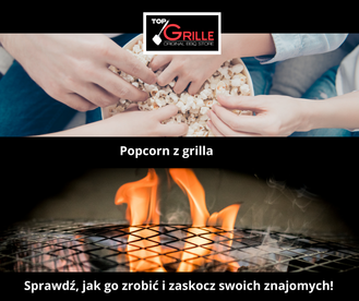 Popcorn z grilla – sprawdź, jak go zrobić i zaskocz swoich znajomych!