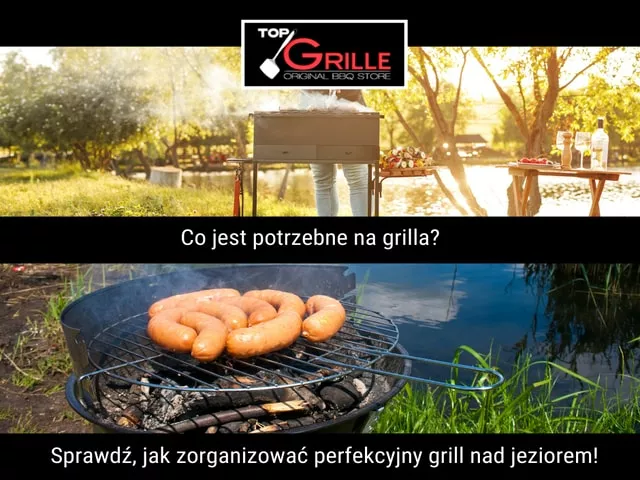Co jest potrzebne na grilla? Sprawdź, jak zorganizować perfekcyjny grill nad jeziorem!